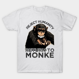 Reject Humanity Return to Monke Evolution Funny Chimp Meme T-Shirt